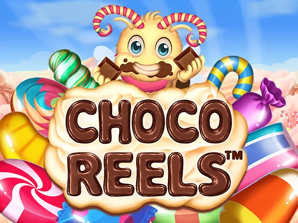 choco-reels